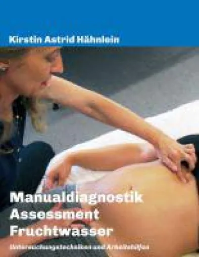 Bild: Manualdiagnostik - Assessment Fruchtwasser - Grundlagenwerk für Hebammen