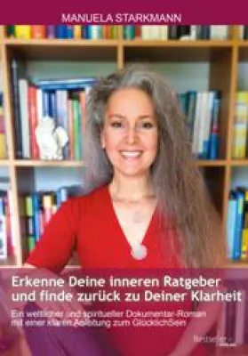 Bild: Das neue Buch 'Erkenne Deine inneren Ratgeber' von Manuela Starkmann