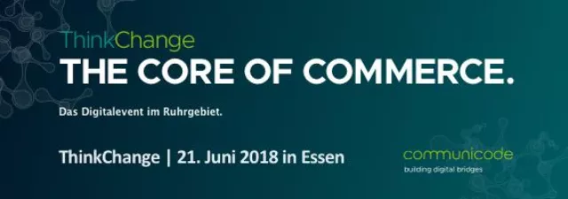 Bild: communicode lädt zur digitalen Fachkonferenz: “ThinkChange 2018 – Perspektiven der digitalen Transformation”