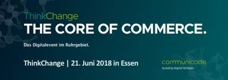 Bild: communicode lädt zur digitalen Fachkonferenz: “ThinkChange 2018 – Perspektiven der digitalen Transformation”
