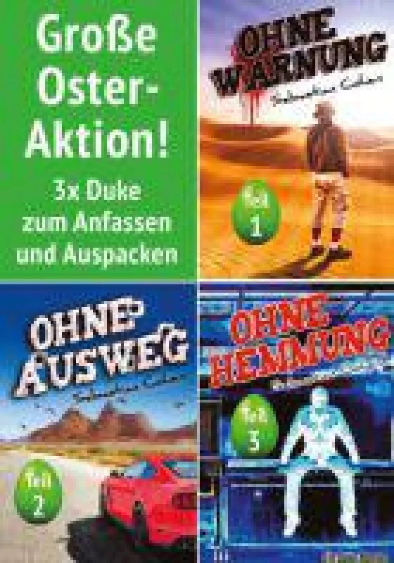 Als große Osteraktion gibt es die drei legendären Duke-Romane Ohne Warnung, Ohne Ausweg, Ohne Hemmung.