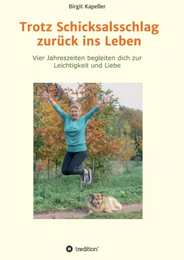 Bild: Trotz Schicksalsschlag zurück ins Leben - Inspirierende Gedanken