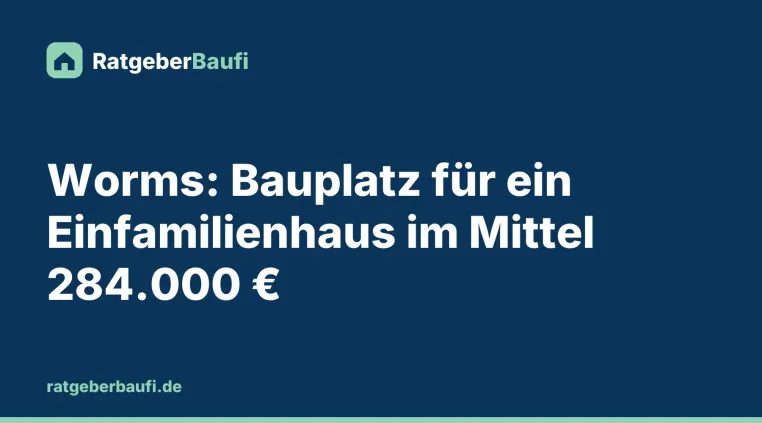 Bild: Was ein Baugrundstück in Worms 2026 kostet: Zahlen des städtischen Gutachterausschusses