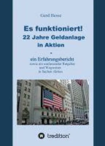 Bild: Es funktioniert! - ein umfassender Erfahrungsbericht und Ratgeber zur Geldanlage in Aktien