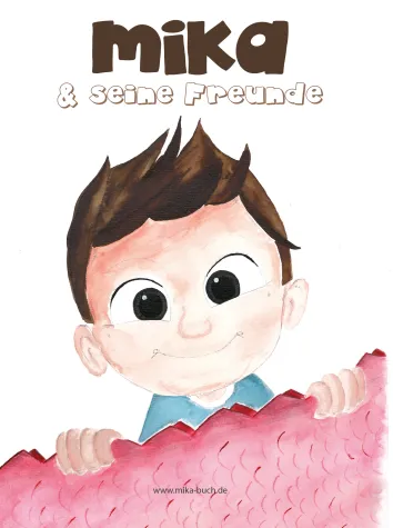 MIKA & seine Freunde – ein aussergewöhnliches Kinderbuch Bild: MIKA & seine Freunde – ein aussergewöhnliches Kinderbuch