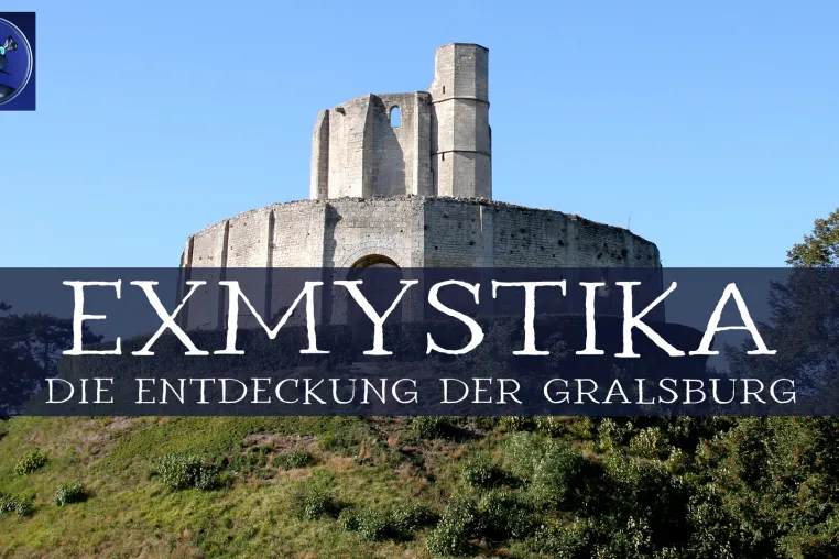 EXMYSTIKA: Die Entdeckung der Gralsburg Bild: EXMYSTIKA: Die Entdeckung der Gralsburg