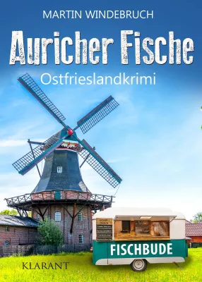 Bild: Neuerscheinung: Ostfrieslandkrimi "Auricher Fische" von Martin Windebruch im Klarant Verlag