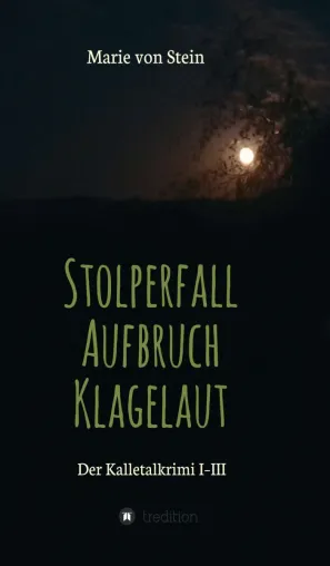 Der Kalletalkrimi I-III - Drei spannende, etwas andere Krimis in einem Sammelband Bild: Der Kalletalkrimi I-III - Drei spannende, etwas andere Krimis in einem Sammelband