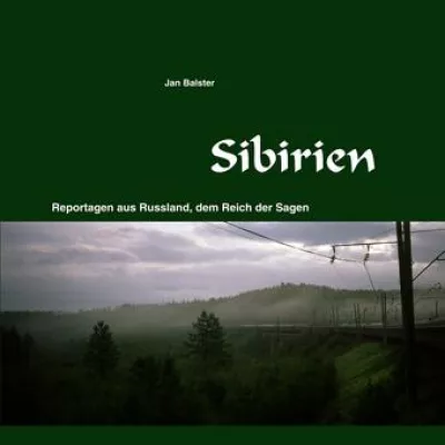 Bild: Sibirien – Reportagen aus Russland, dem Reich der Sagen