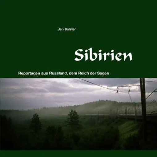 Sibirien – Reportagen aus Russland, dem Reich der Sagen Bild: Sibirien – Reportagen aus Russland, dem Reich der Sagen