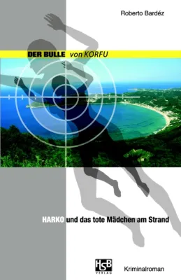 Bild: Mord im Urlaubsparadies - Der Bulle von Korfu ermittelt - "Harko und das tote Mädchen am Strand" in der 2. Auflage verfügbar