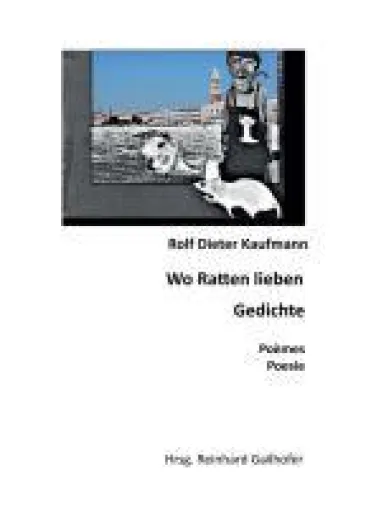 Wo Ratten lieben - romantische Gedichtsammlung Bild: Wo Ratten lieben - romantische Gedichtsammlung