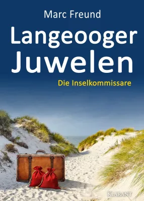 Bild: Neuerscheinung: Ostfrieslandkrimi "Langeooger Juwelen" von Marc Freund im Klarant Verlag