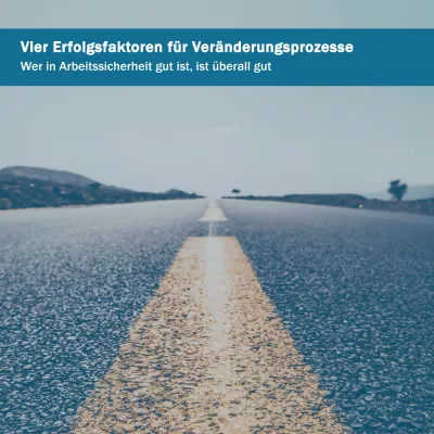 Bild: Erfolgsfaktoren im Kulturwandel – wie Arbeitssicherheit nachhaltig etabliert werden kann