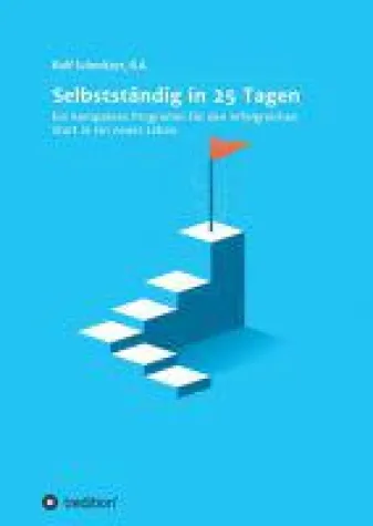 Bild: Selbstständig in 25 Tagen - Motivierender Ratgeber für zukünftige Freiberufler