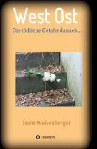 West Ost - ene Geschichte gegen das Vergessen Bild: West Ost - ene Geschichte gegen das Vergessen