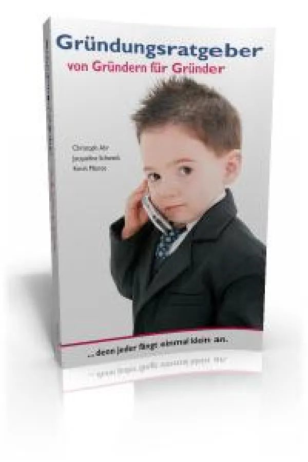 Gründungsratgeber: Wertvolle Hilfestellung bei der Umsetzung des eigenen Vorhabens