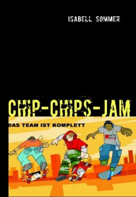 Bild: „Chip Chips Jam - Das Team ist komplett“ neu bei BoD