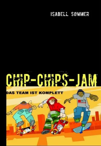 Bild: „Chip Chips Jam - Das Team ist komplett“ neu bei BoD