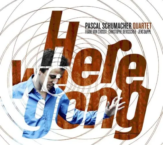 Out Now Pascal Schumacher - Here We Gong VÖ 17.4.2009 (Enja/edelkultur) Bild: Out Now Pascal Schumacher - Here We Gong VÖ 17.4.2009 (Enja/edelkultur)