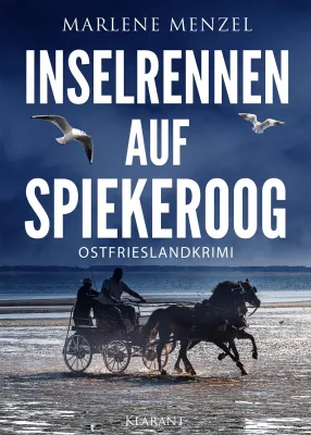 Bild: Neuerscheinung: Ostfrieslandkrimi "Inselrennen auf Spiekeroog" von Marlene Menzel im Klarant Verlag