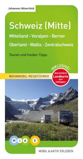 Bild: Mit dem Wohnmobil die Schweiz entdecken: Die neuen Reiseführer bieten nützliche Tipps und Tourenvorschläge
