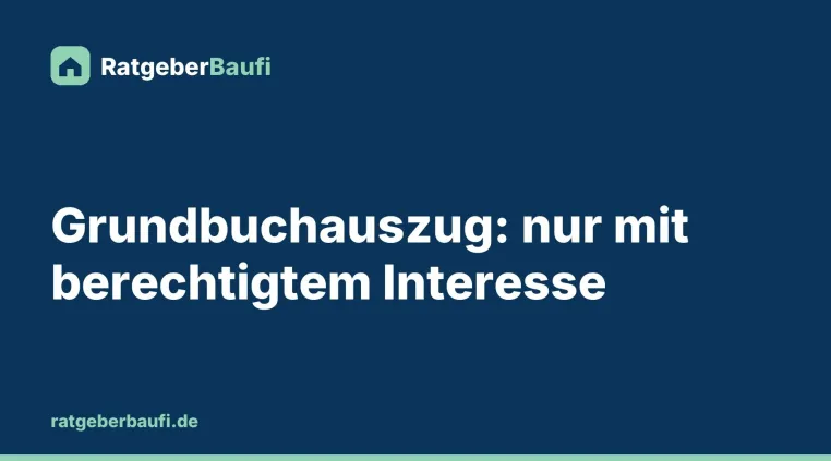Wer bekommt vor dem Kauf einen Grundbuchauszug? Was Kaufinteressenten brauchen Bild: Wer bekommt vor dem Kauf einen Grundbuchauszug? Was Kaufinteressenten brauchen