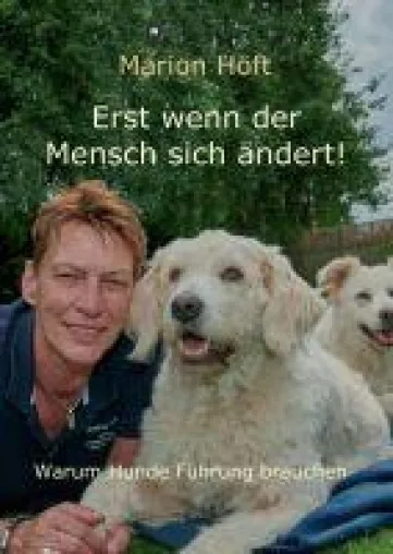 Erst wenn der Mensch sich ändert! - Warum Hunde Führung brauchen Bild: Erst wenn der Mensch sich ändert! - Warum Hunde Führung brauchen