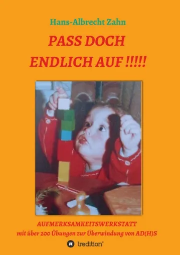 Pass doch endlich auf!!! - Anregende Aufmerksamkeitswerkstatt Bild: Pass doch endlich auf!!! - Anregende Aufmerksamkeitswerkstatt