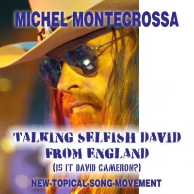 Bild: Michel Montecrossa's Single ‘Talking Selfish David From England‘ ist Premierminister David Cameron gewidmet