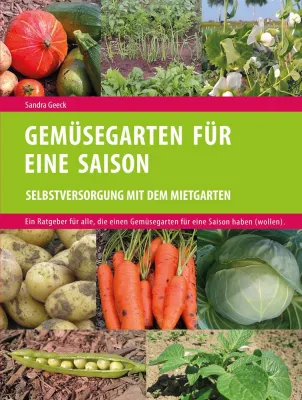 Bild: Jetzt als eBook erhältlich: Gemüsegarten für eine Saison – Selbstversorgung mit dem Mietgarten