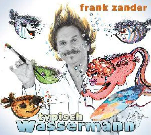 Frank Zander - Typisch Wassermann Bild: Frank Zander - Typisch Wassermann