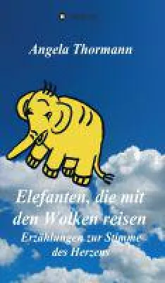 Bild: Elefanten, die mit den Wolken reisen - Erzählungen zur Stimme des Herzens