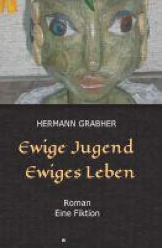 Ewige Jugend Ewiges Leben - nachdenklicher Roman sinniert über die Unsterblichkeit Bild: Ewige Jugend Ewiges Leben - nachdenklicher Roman sinniert über die Unsterblichkeit