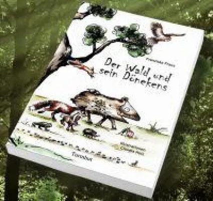 "DER WALD UND SEIN DÖNEKENS": Ein lehrreiches Märchen von Franziska Franz zum Umgang mit dem Ökosystem Bild: "DER WALD UND SEIN DÖNEKENS": Ein lehrreiches Märchen von Franziska Franz zum Umgang mit dem Ökosystem