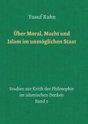 Bild: Über Moral, Macht und Islam im unmöglichen Staat - Islamische Philosophie