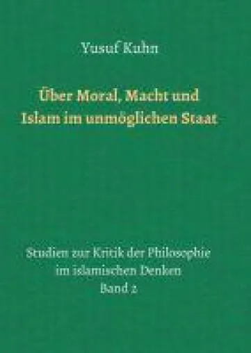 Über Moral, Macht und Islam im unmöglichen Staat - Islamische Philosophie Bild: Über Moral, Macht und Islam im unmöglichen Staat - Islamische Philosophie