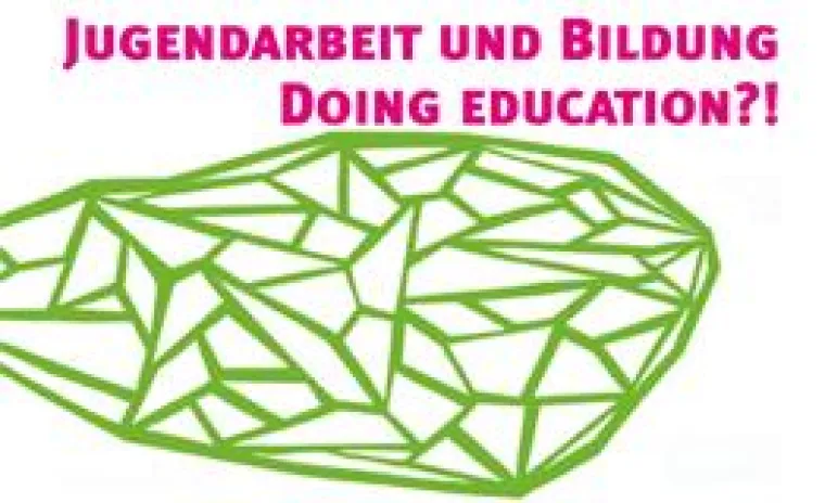 Fachtagung “Jugendarbeit und Bildung. Doing Education?!” Bild: Fachtagung “Jugendarbeit und Bildung. Doing Education?!”