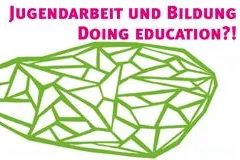 Bild: Fachtagung “Jugendarbeit und Bildung. Doing Education?!”