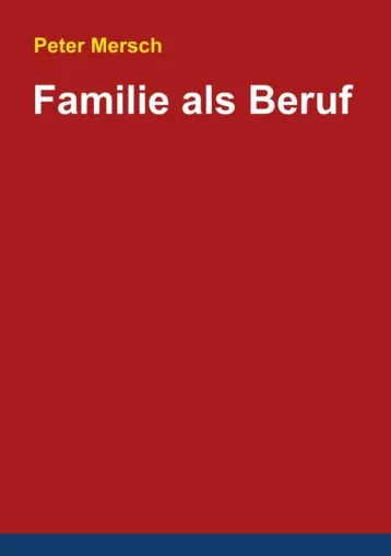 Familie als Beruf Bild: Familie als Beruf