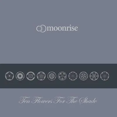 Bild: Moonrise – Ten Flowers For The Shade