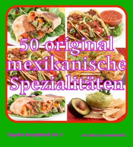 50 original mexikanische Spezialitäten Bild: 50 original mexikanische Spezialitäten