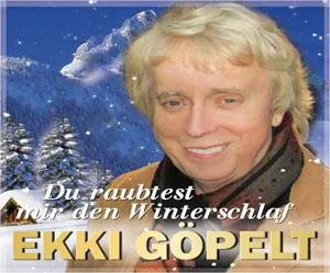 Ekki Göpelt – Du raubtest mir den Winterschlaf Bild: Ekki Göpelt – Du raubtest mir den Winterschlaf