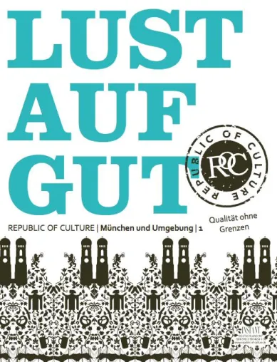 Bild: Münchner Qualitäts-Kultur Das Marken-Magazin „Lust auf Gut“ erscheint nun auch in München
