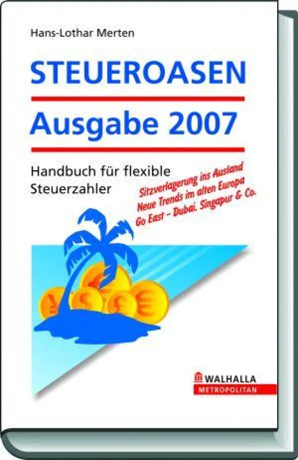 Hans-Lothar Merten, Steueroasen. Ausgabe 2007. Walhalla Fachverlag, 2007