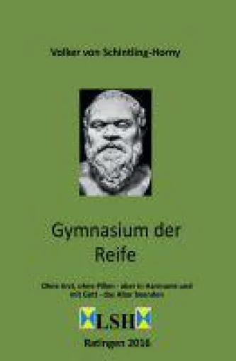 Bild: Gymnasium der Reife - Ratgeber für Menschen, die auch im höheren Alter glücklich sein möchten