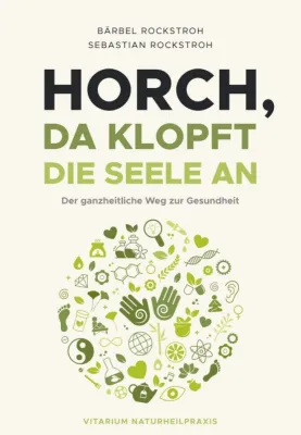 Bild: Horch, da klopft die Seele an! - Der ganzheitliche Weg zur Gesundheit.