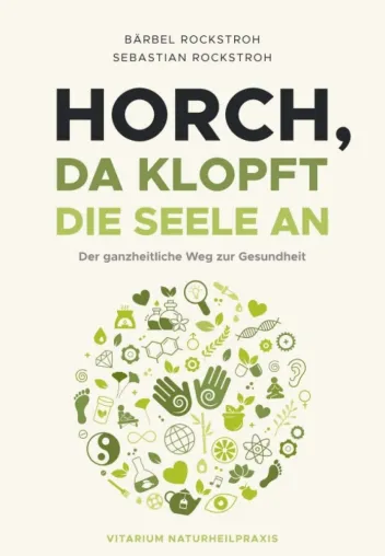 Bild: Horch, da klopft die Seele an! - Der ganzheitliche Weg zur Gesundheit.