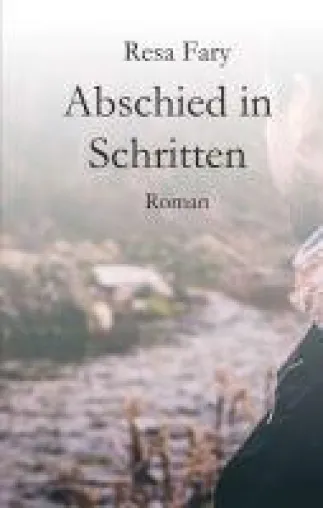 Bild: Abschied in Schritten - Ein Roman über die Abwendung von der Kernenergie