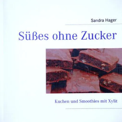 Bild: Süßes ohne Zucker mit Xylitol kann Karies um 85 Prozent reduzieren